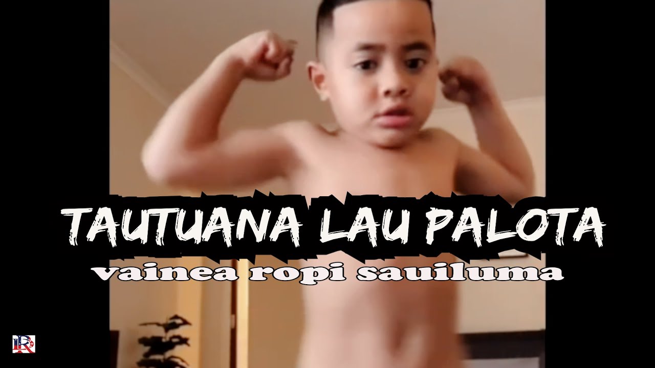 TAUTUANA LAU PALOTA  - Vainea Ropi Sauiluma