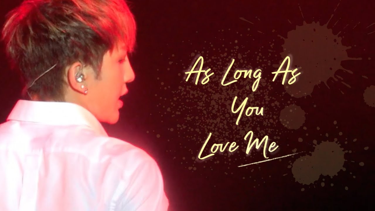 AS LONG AS YOU LOVE ME - ANSON LO  [剪輯版］