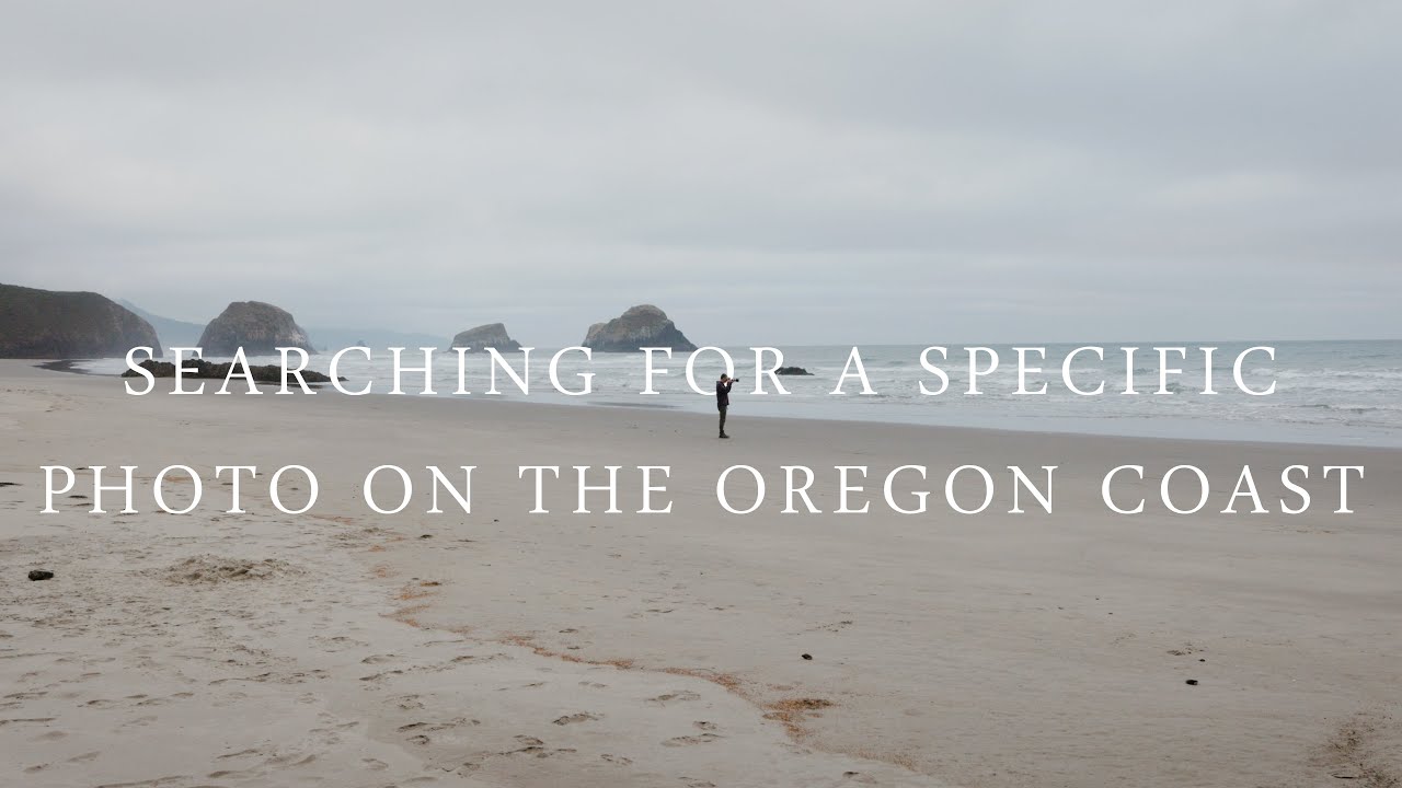 Searching For A Specifc Photo | Landscape Photography on the Oregon Coast