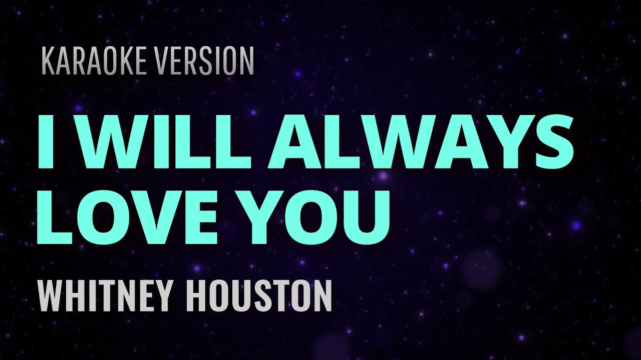 I Will Always Love You Karaoke Version - Whitney Houston