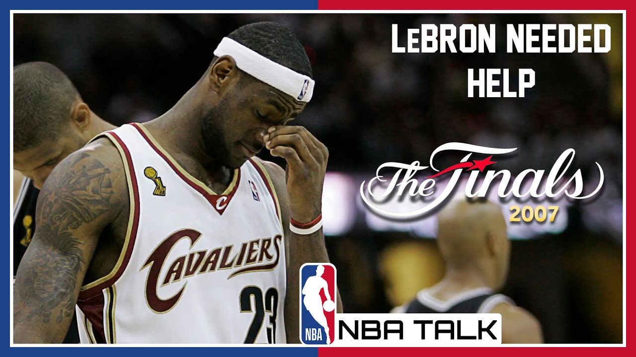 NBA Talk (Ep. 1) - LeBron needed help against the Spurs in the 2007 NBA Finals.