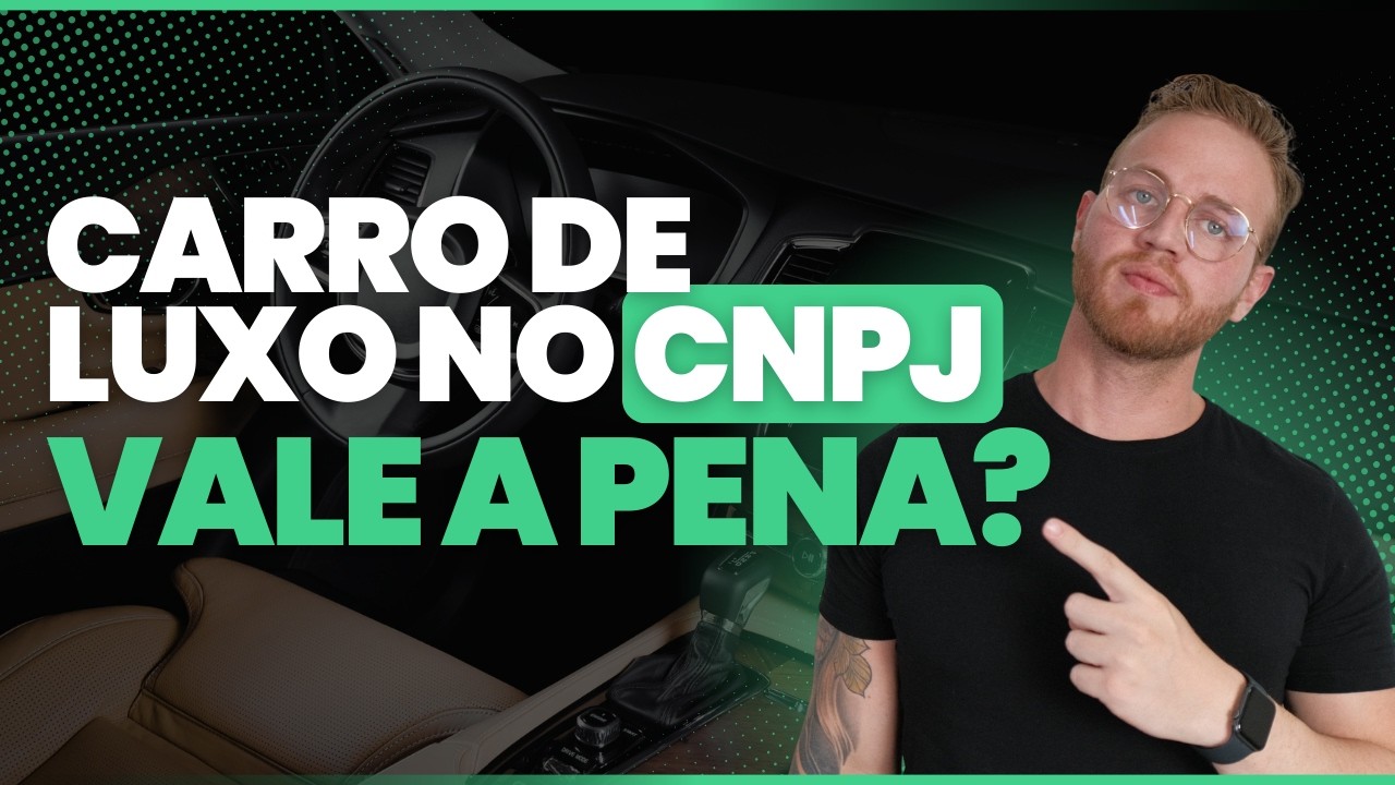 Comprar carro de luxo no CNPJ da clínica vale a pena em 2026.