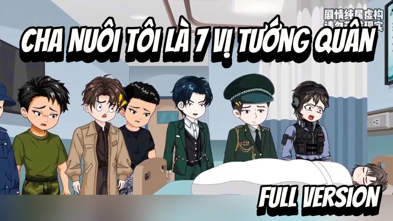 Full VerSion | Cha Nuôi Tôi Là 7 Vị Tướng Quân | Shian•VietSub