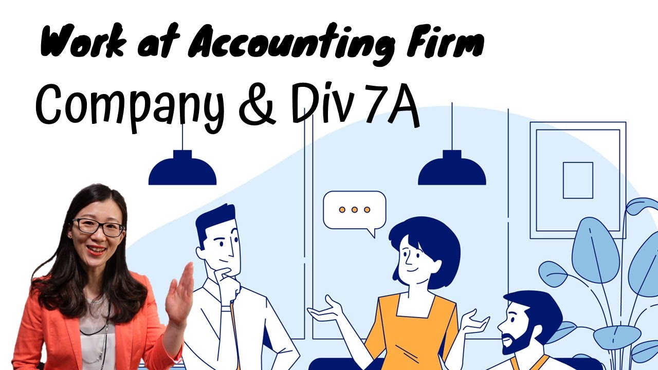 16. Company & Div7A | [How to work in Accounting Firms] | Qianmo Accountants