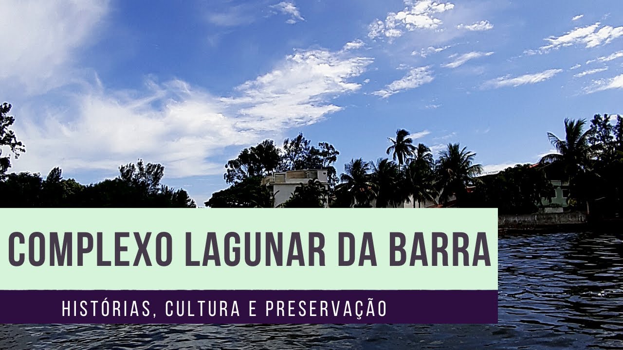 Complexo lagunar da barra da tijuca: História, cultura e preservação