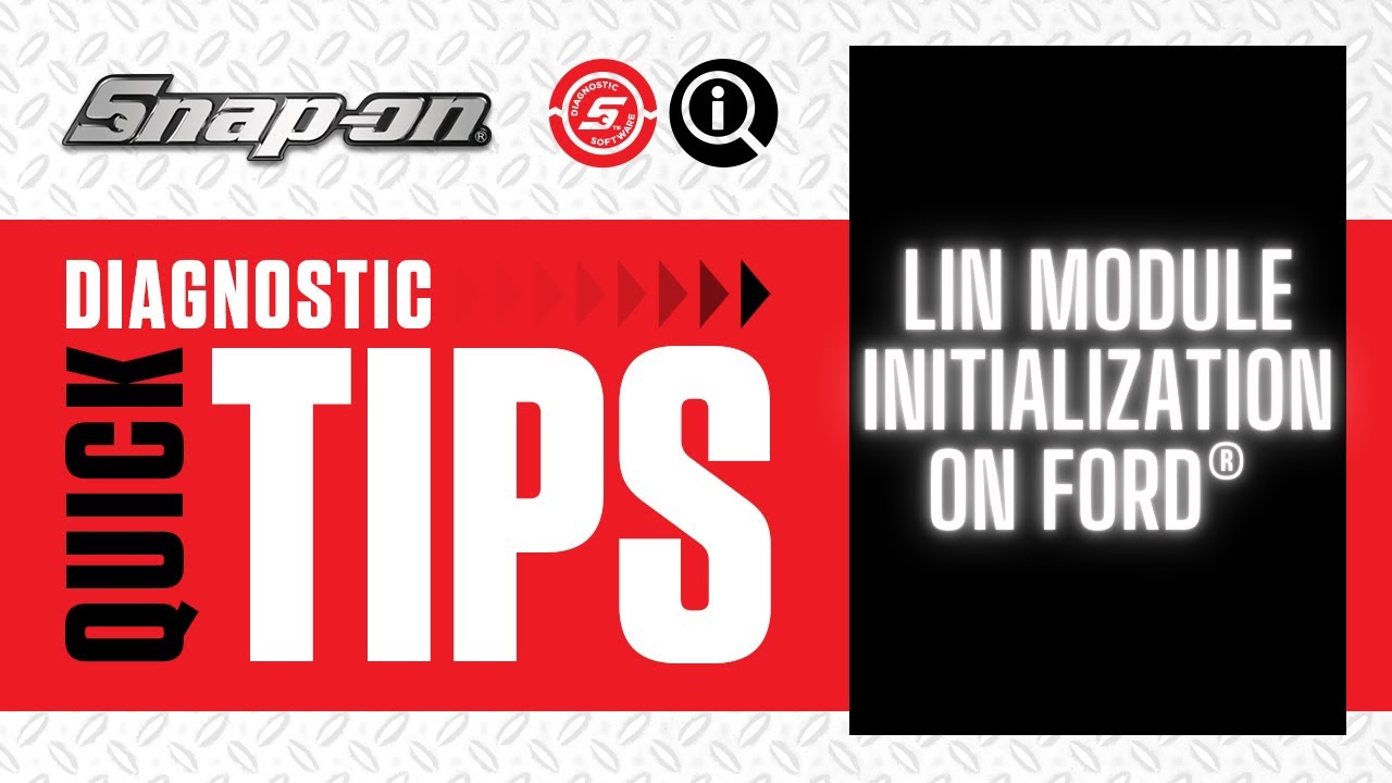 LIN Module Initialization on Ford&reg; | Snap-on Diagnostics