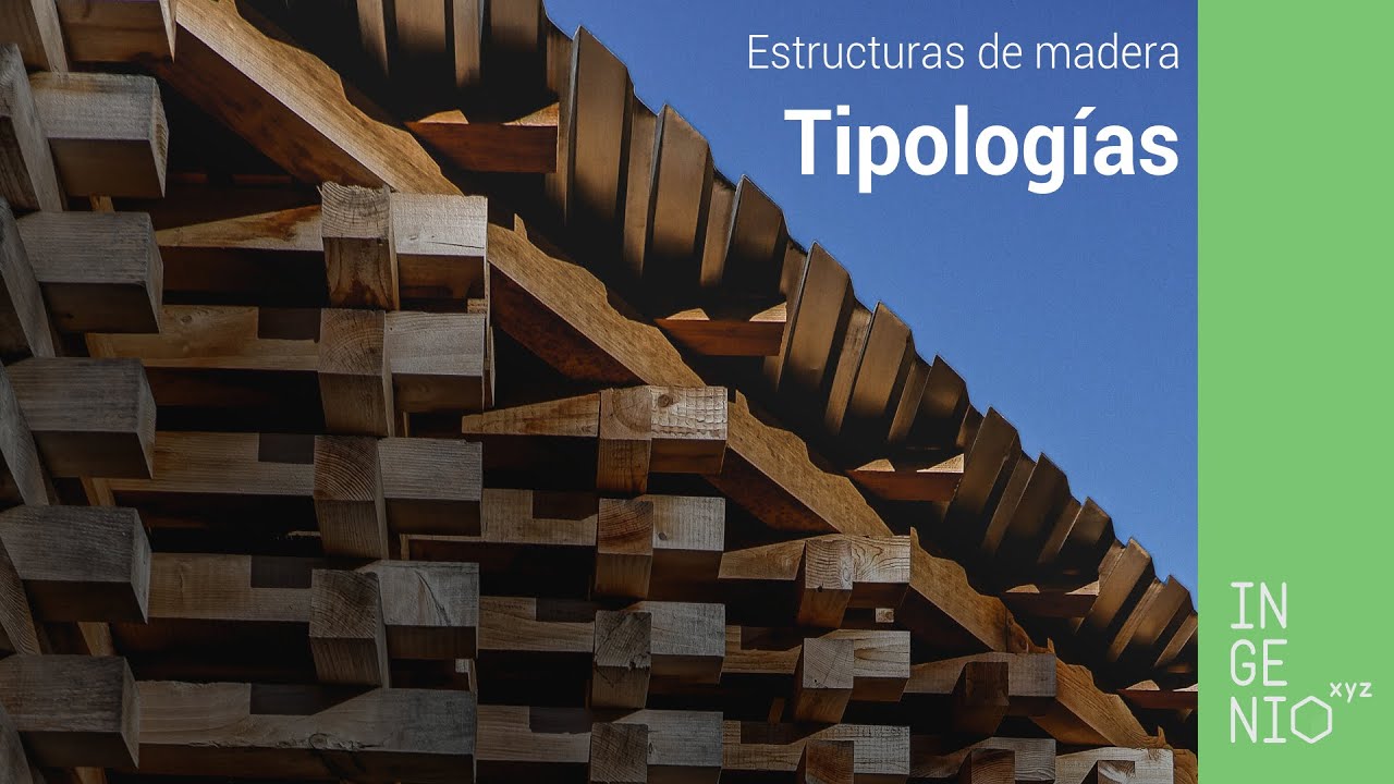 Tipologías de estructuras de madera.