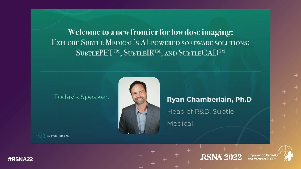 RSNA 2022 - Innovation Theater - Welcome To A New Frontier Of Low Dose Imaging