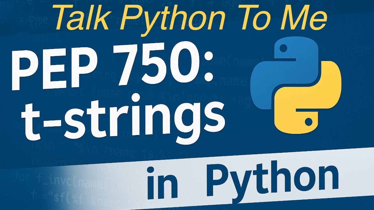 t-strings in Python (PEP 750) - Talk Python to Me Ep. 505