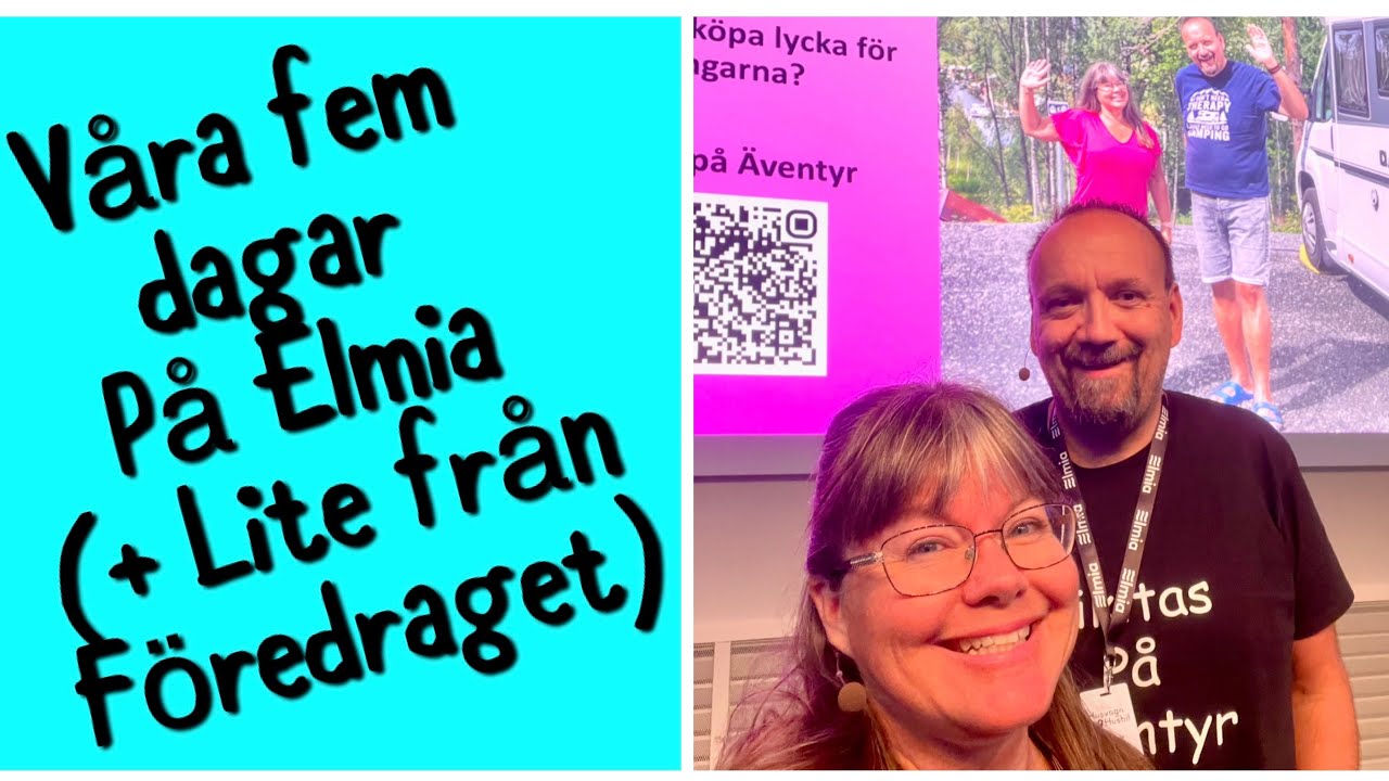 Våra fem dagar på Elmia. Trassel att hitta vår plats, lite från föredraget och en massa annat! 