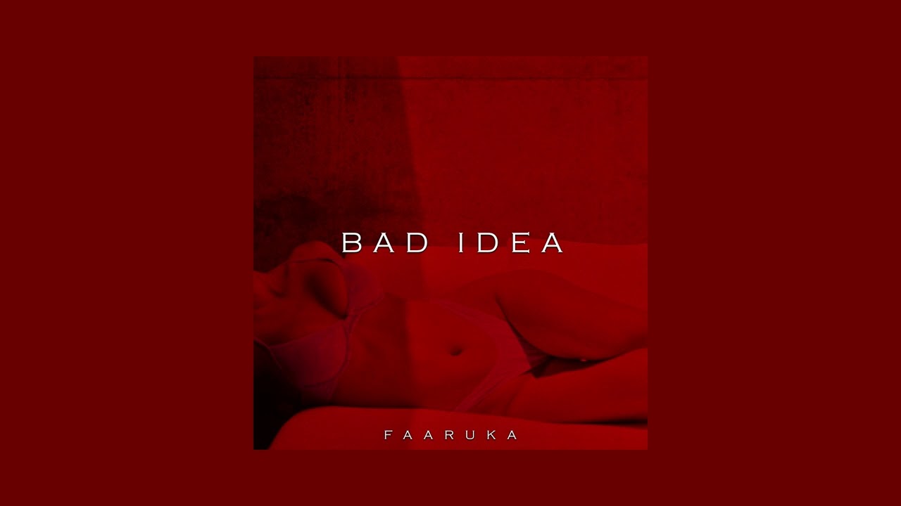Faaruka - Bad Idea (Official Audio)