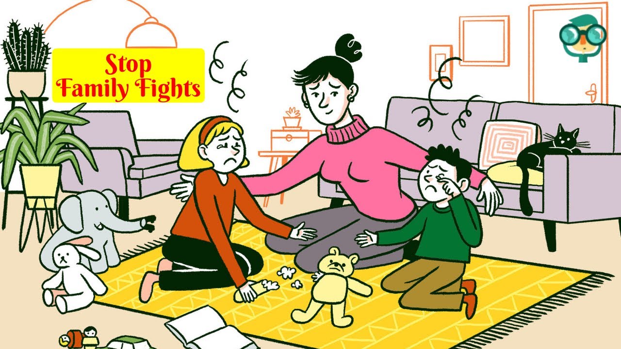 How to Stop Family Fights? How to Get Your Family to Stop Fighting? How to Stop Family Arguments?