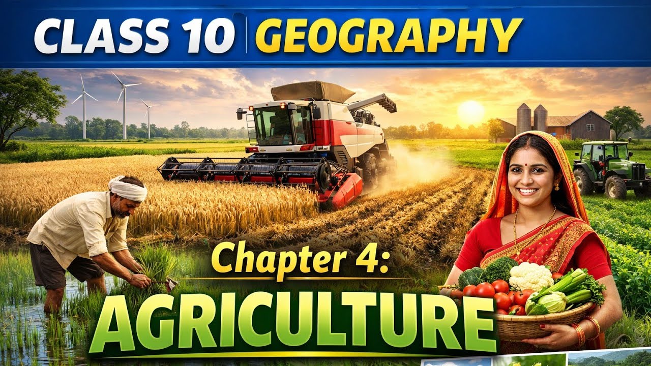 Geography &ndash; Class 10 Chapter 4: Agriculture ( its make study easy )