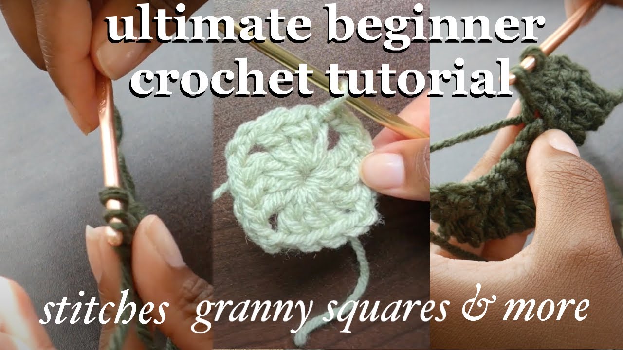 the ultimate beginner crochet tutorial