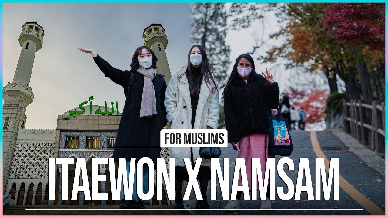 ITAEWON x NAMSAN (finding Halal infrastructure in Seoul) [4K] : Salam Seoul Ambassador LAST MISSION