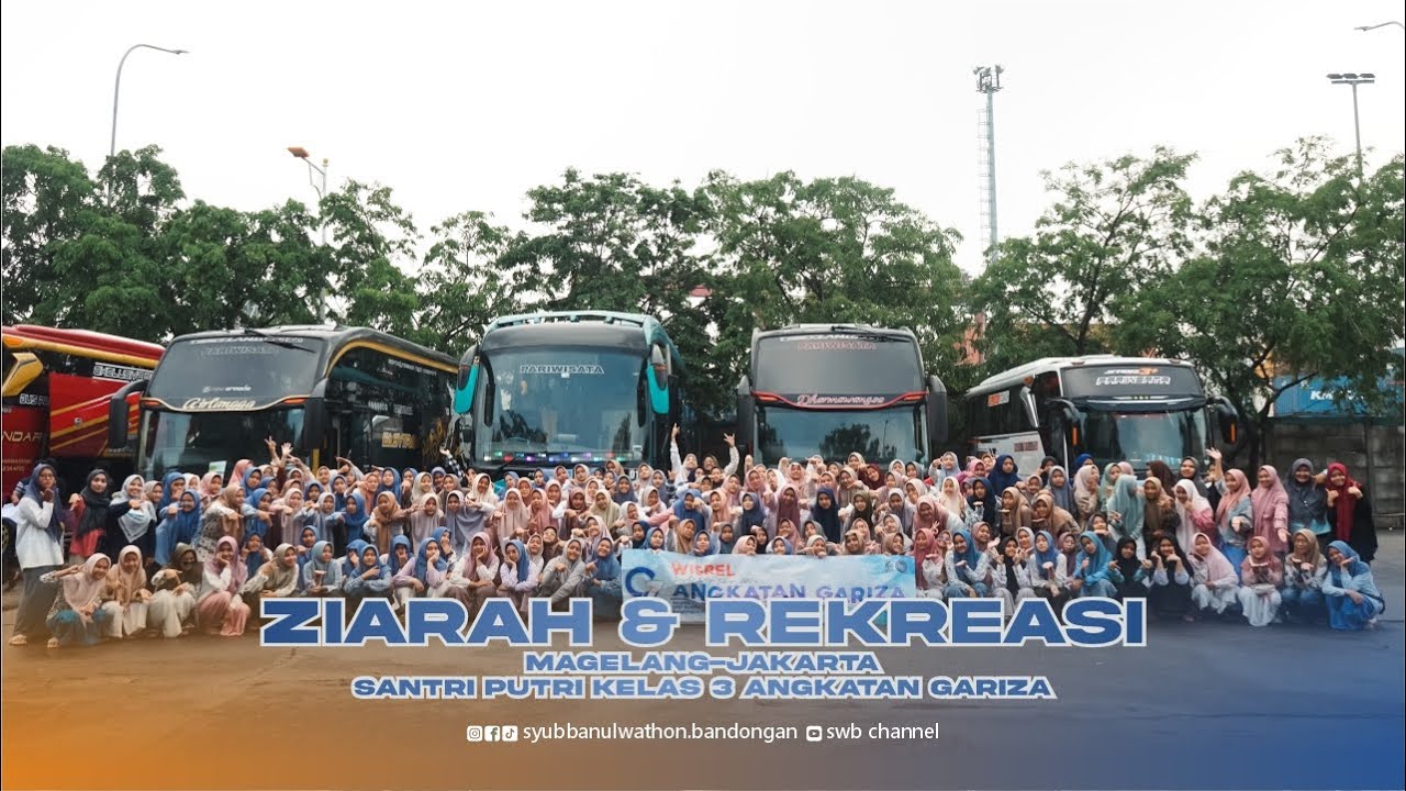 ZIARAH & REKREASI || SANTRI PUTRI KELAS 3 ANGKATAN GARIZA