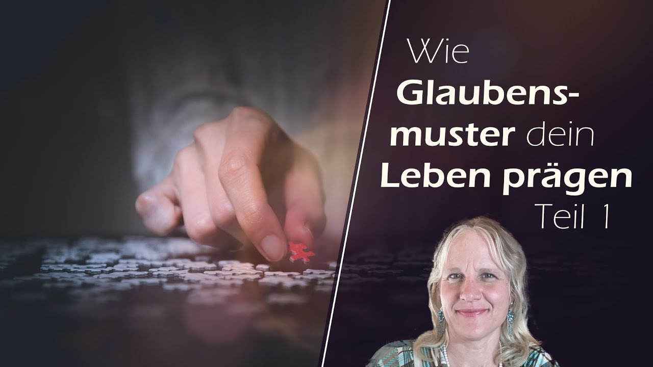 Wie Glaubensmuster dein Leben Pr&auml;gen / Teil 1 / Jeanne Hepp