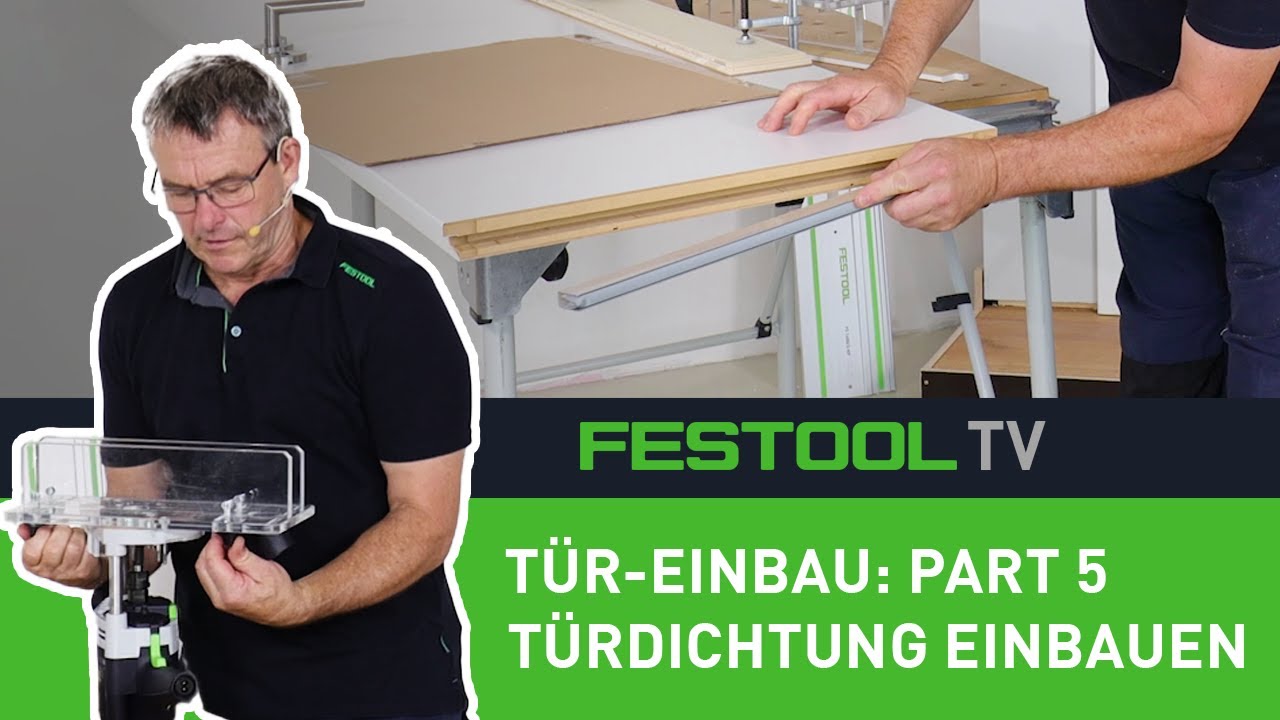 Wie baue ich eine Tür ein? - Part 5: Türdichtung montieren (Festool TV Folge 283)