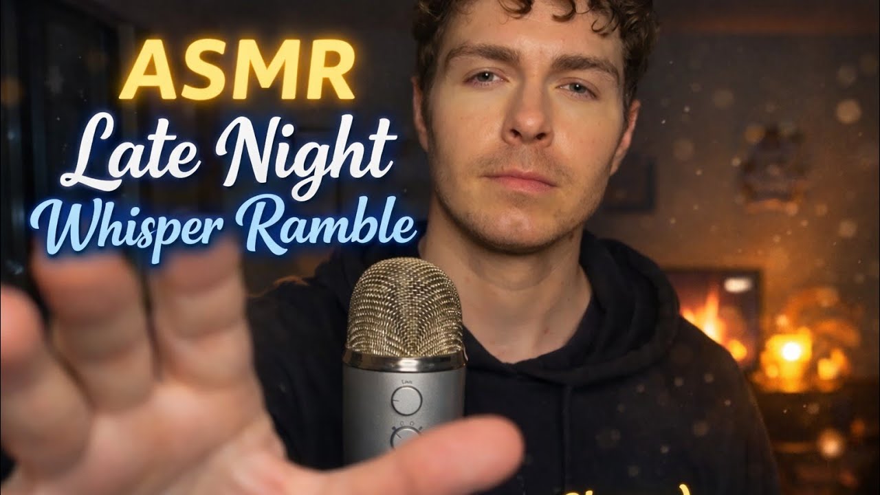 ASMR Late Night Whisper Ramble (Very Sleepy)