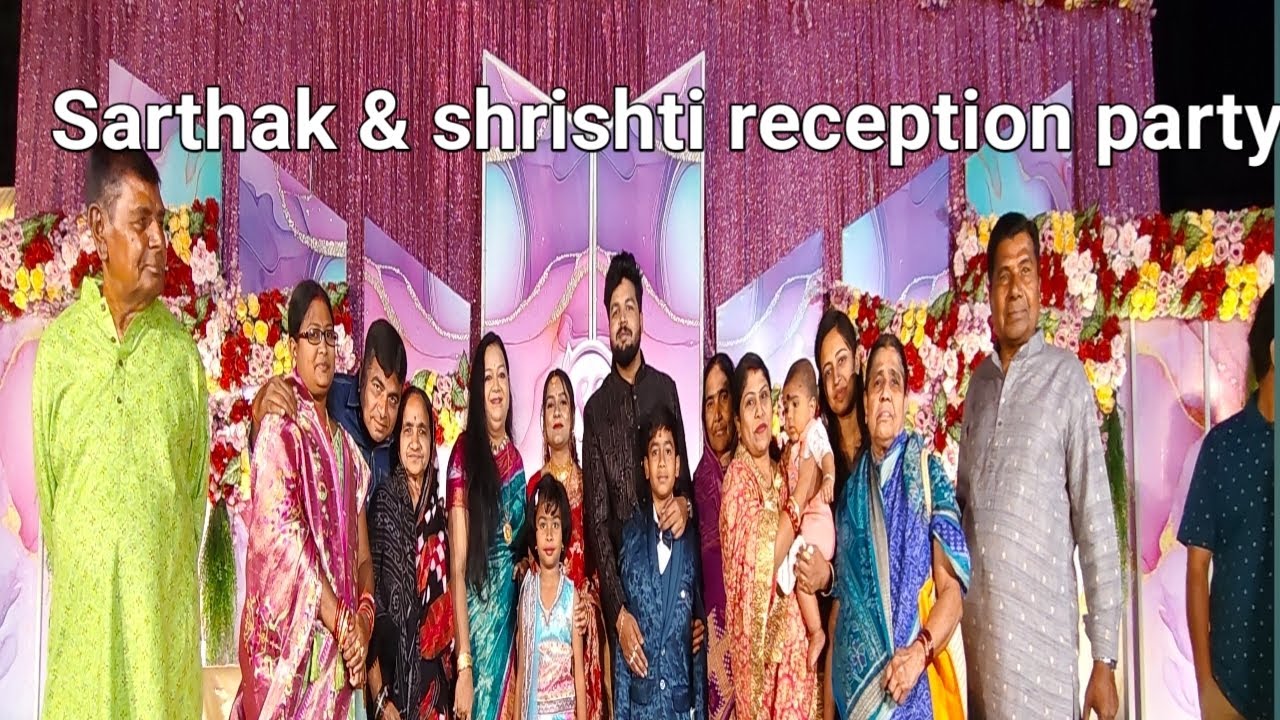 #sarthak & Shristi reception party#reception #familyfunctions #meet #