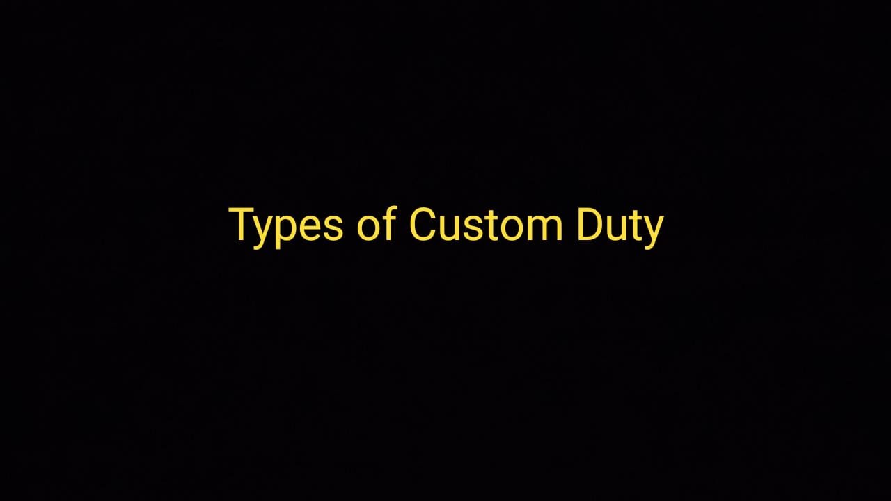 Types Of Custom Duty - Unit V - Madras University
