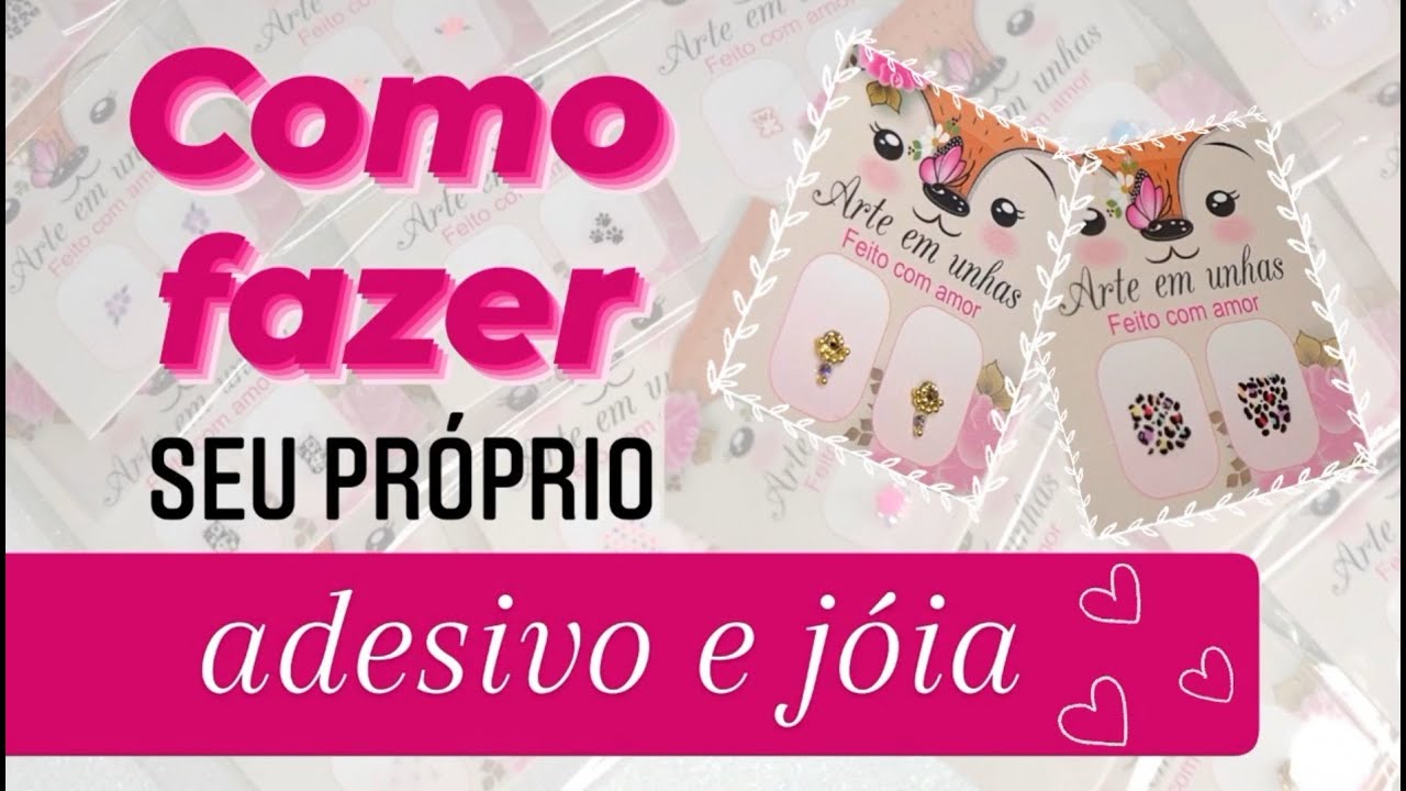 COMO FAZER SEU PRÓPRIO ADESIVO E JÓIA DE UNHAS