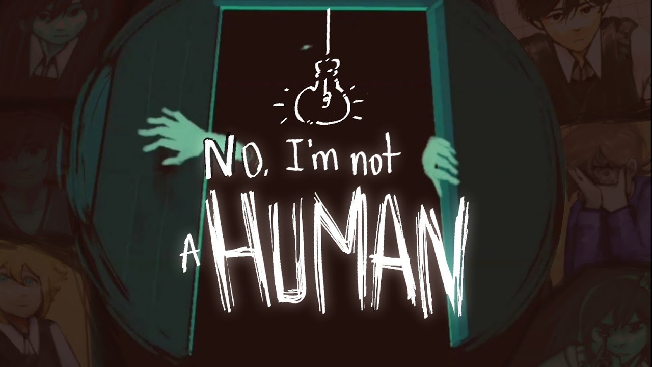 OMORI X NO, I'M NOT A HUMAN | AU completed