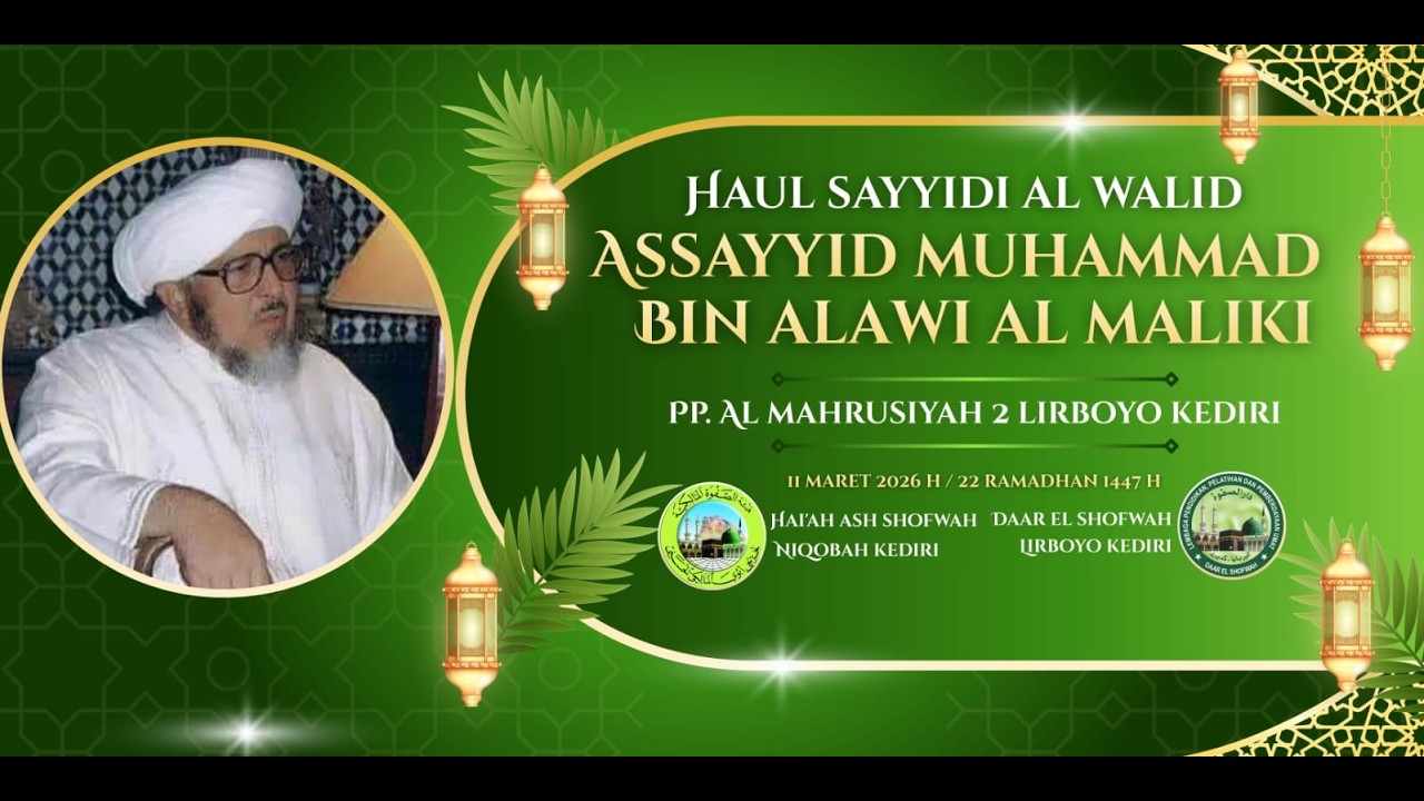 Haul Sayyidi Al Walid Assayyid Muhammad Bin Alawi Al Maliki | PP. HM Al Mahrusiyah 2 Lirboyo Kediri