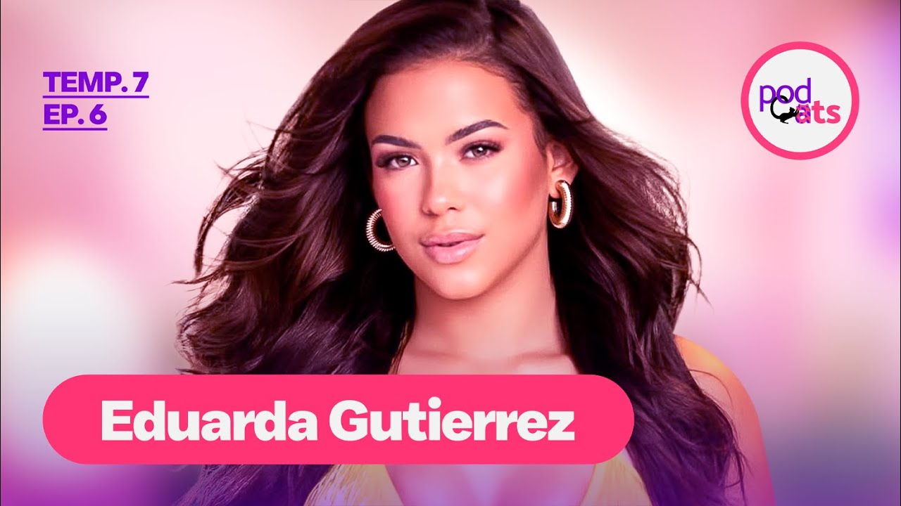 EDUARDA GUTIERREZ | PODCATS 7ª TEMP #06