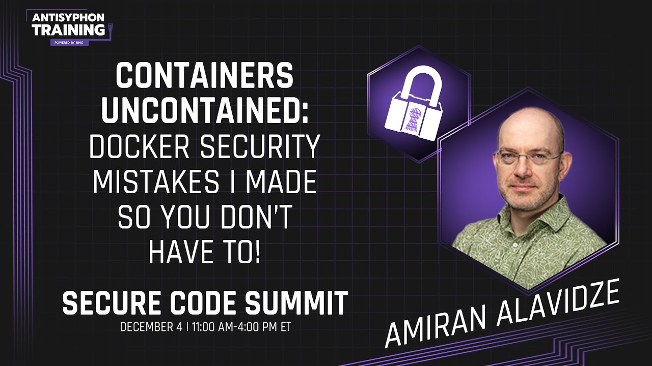 Containers Uncontained: Docker Security Mistakes I Made So You Don&rsquo;t Have To | Amiran Alavidze