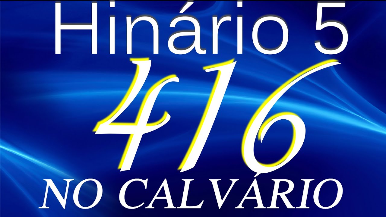 HINO 416 CCB - No Calv&aacute;rio - HIN&Aacute;RIO 5 COM LETRAS