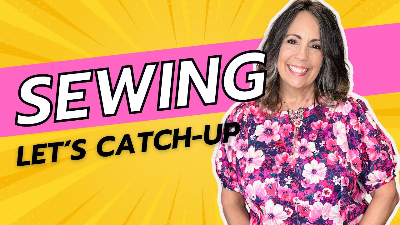 Sewing Chat ~ Let’s Catch Up with Sewing Projects, Plans, and Makes