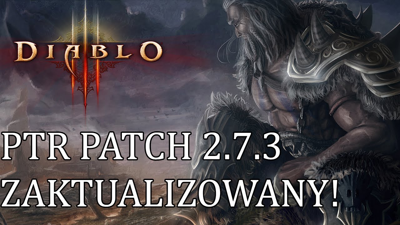 Diablo 3 RoS - PATCH 2.7.3 PTR - ZMIANY W GR! ZMIANY W ECHOING NIGHTMARE! ZMIANY REAKOR!