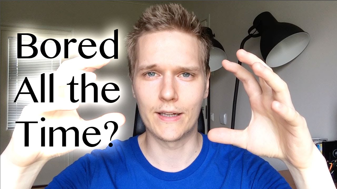 Why You Feel Bored All the Time