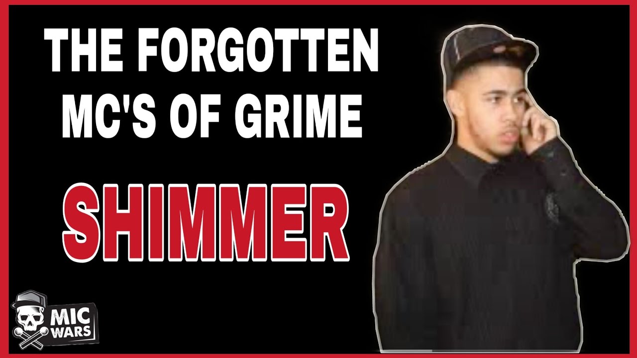 The Forgotten MC's of Grime: Shimmer