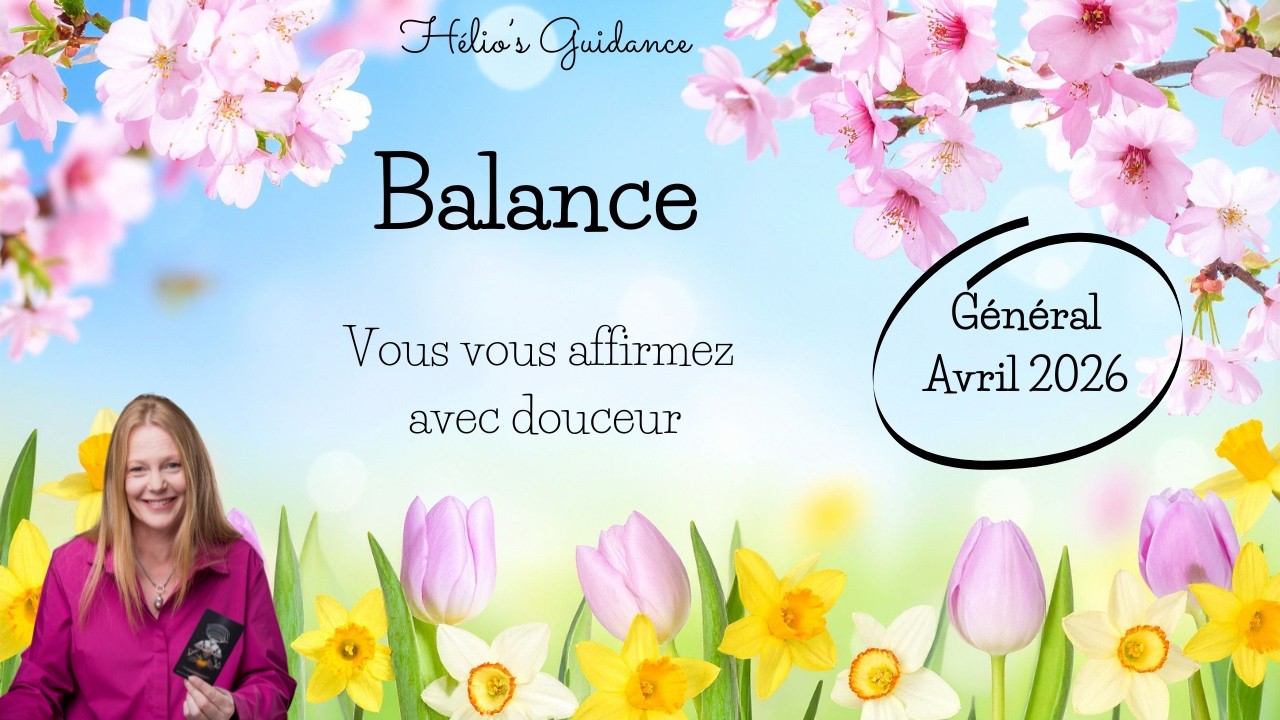 Balance Avril 2026 ⭐️ Vous vous affirmez avec douceur ! ✨ G&eacute;n&eacute;ral