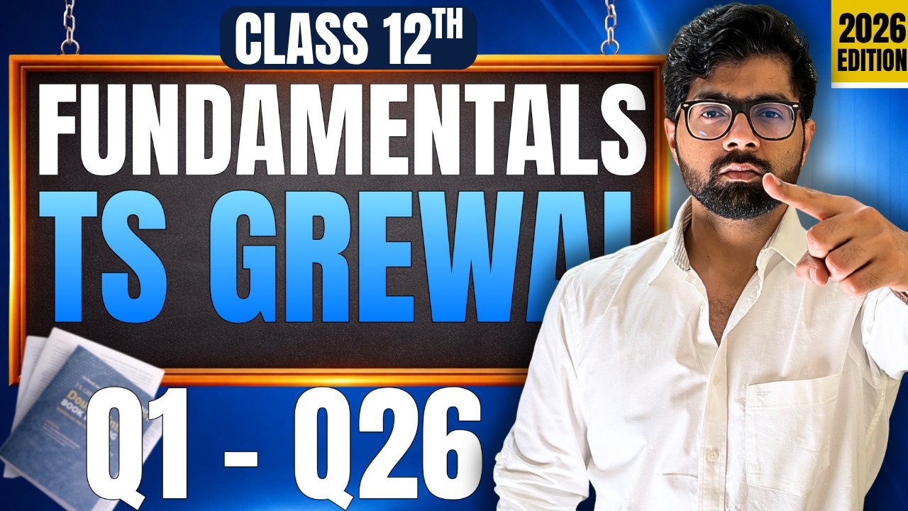 Class 12 Fundamentals 2026 Edition | TS Grewal Solutions Q1 to 26