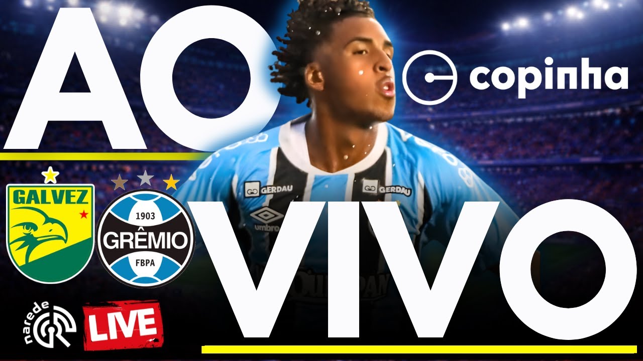 GALVEZ X GRÊMIO | AO VIVO | COPINHA 2026 | JOGO AO VIVO DA COPA SÃO PAULO DE FUTEBOL