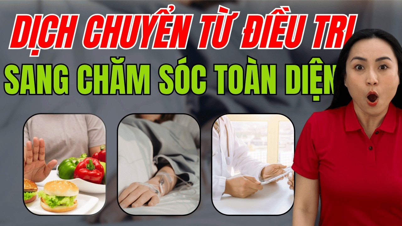 Dịch chuyển từ điều trị bệnh sang chăm sóc toàn diện, hiểu sao cho đúng