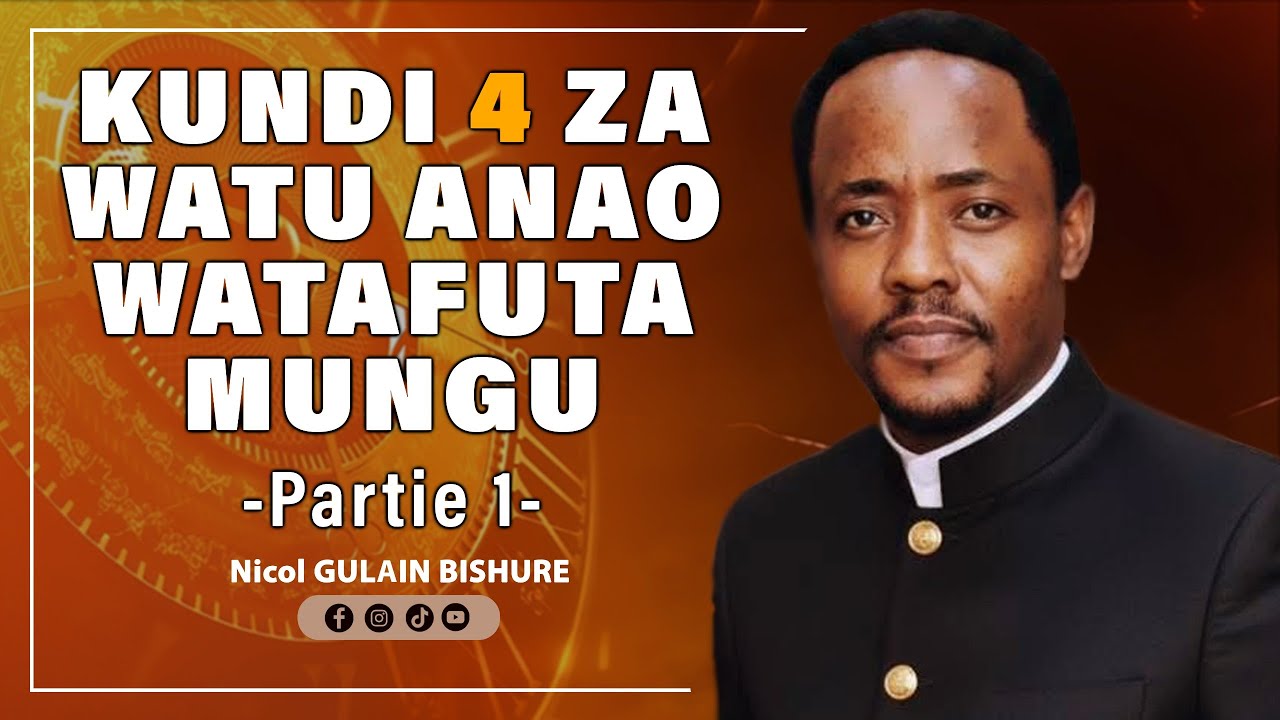 KUNDI 4 ZA WATU ANAO WATAFUTA MUNGU Partie 1 // Nicol Gulain BISHURE