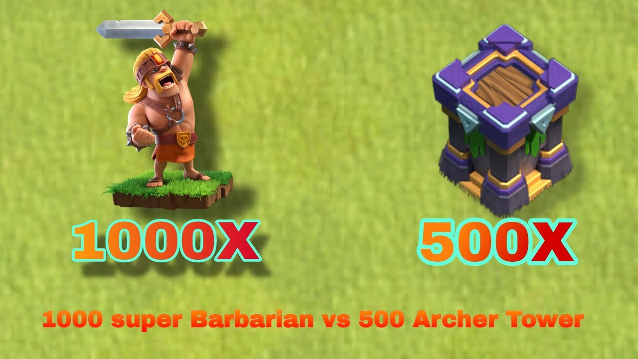 Clash of clans 1000 super barbarians vs 500 archer tower