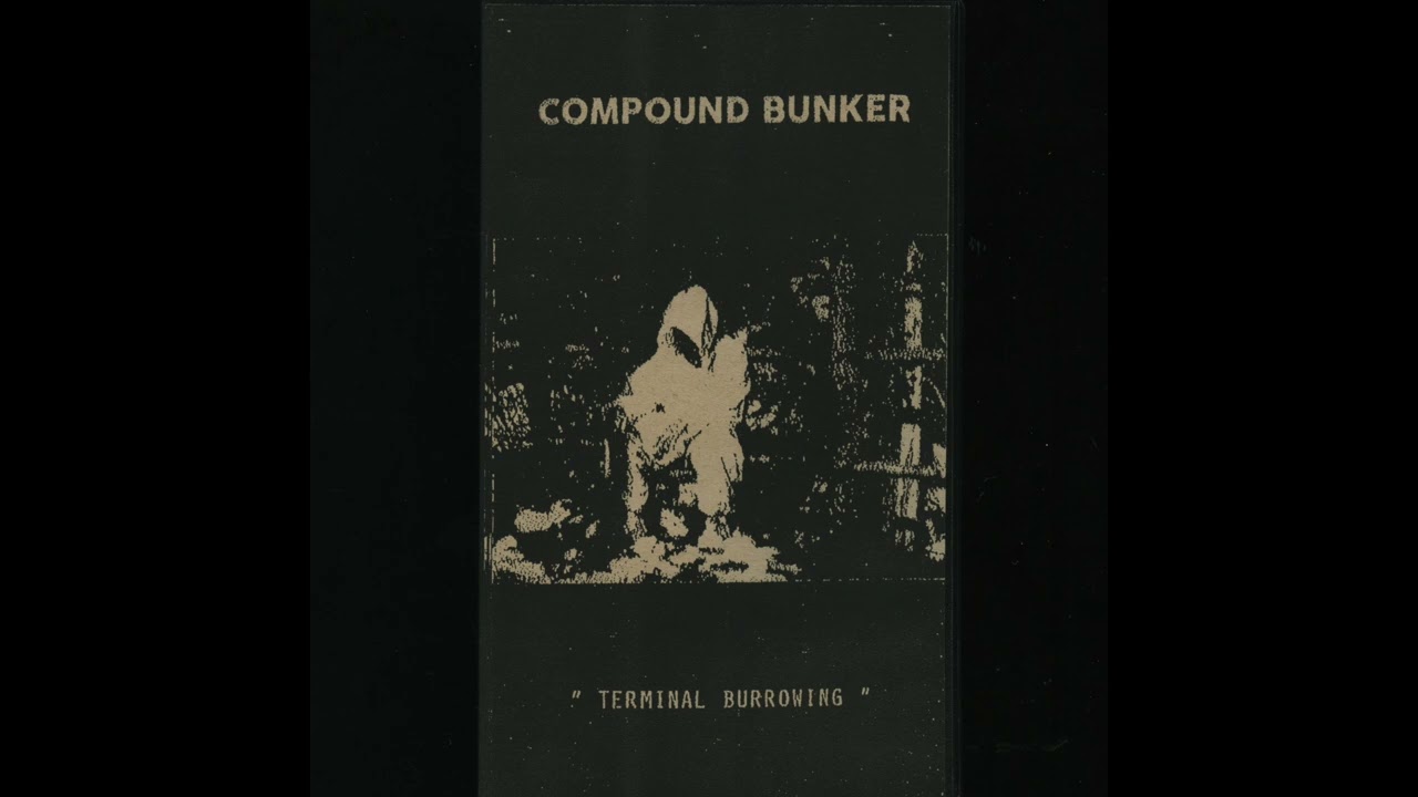 Compound Bunker - Terminal Burrowing [Full Album]