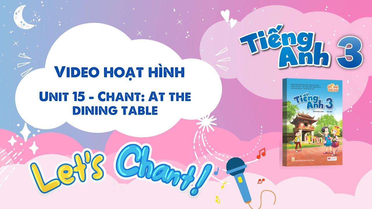 VIDEO HOẠT HÌNH LỚP 3 - Unit 15 - Chant: At the dining table