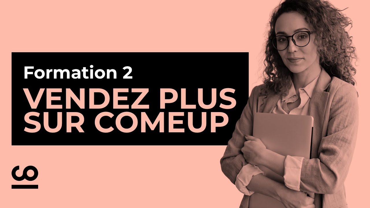 Vendez plus et mieux sur ComeUp | Formation vendeur officielle 2