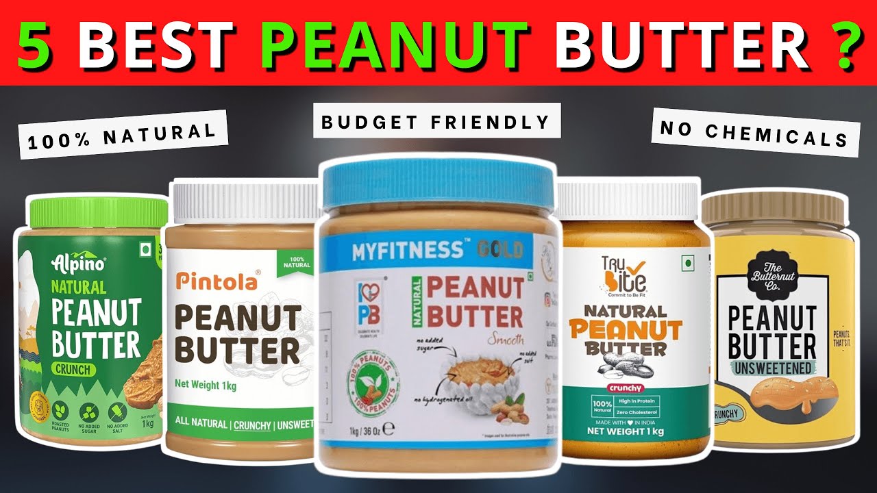 5 Best Peanut Butter Brands in India 🥜 | Best Peanut Butter for Weight Gain & Muscle Gain 💪