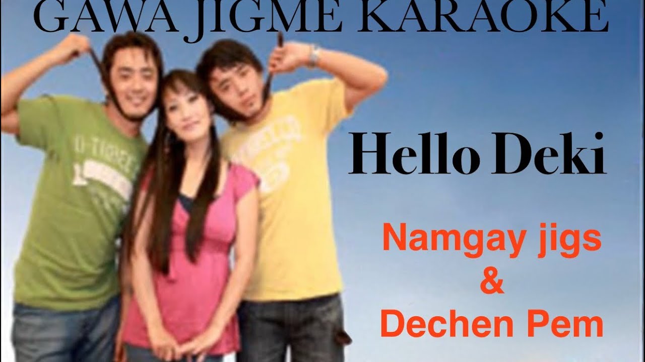 Hello Deki by Namgay Jigs & Dechen pem vocal off karaoke. ||Bhutanese Karaoke||