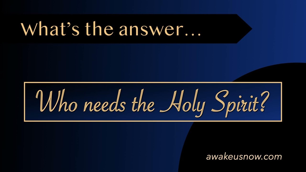 Questions - Week 16: Who Needs the Holy Spirit?