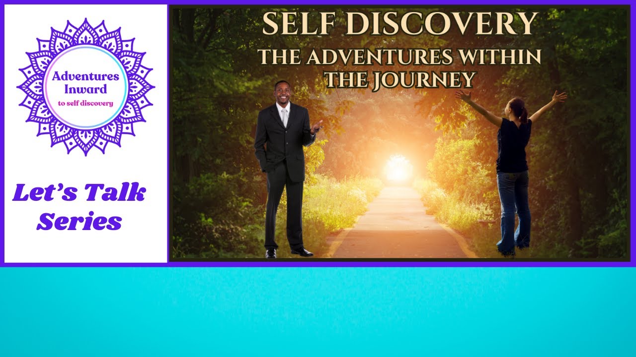Self Discovery: The Adventures Within The Journey