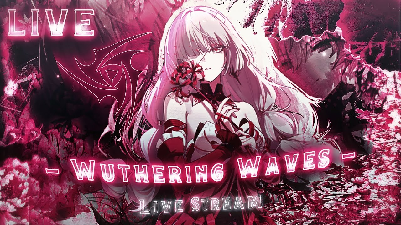 Wuthering Waves LIVE + Reading Every Chat Out Loud!