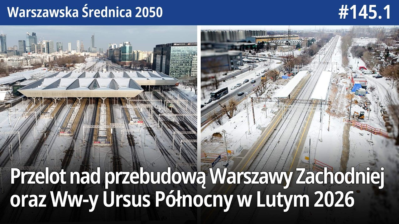 #145.1 Przelot nad przebudową Ursusa P&oacute;łnocnego i Nową Warszawą Zachodnią w Lutym 2026 - WŚ2050